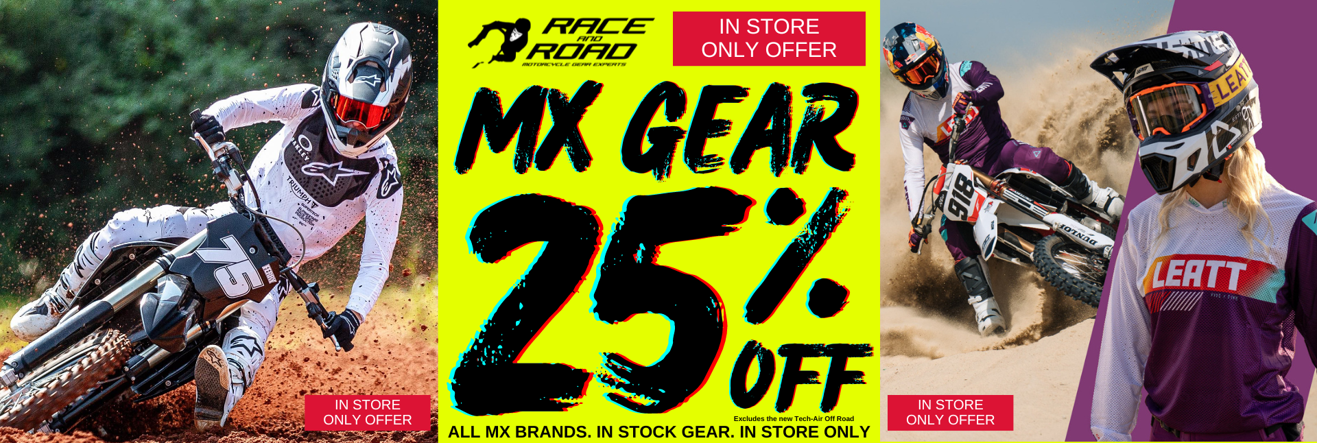 25% OFF ALL MX GEAR - IN STORE ONLY